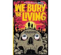 Tyler Miller We Bury the Living (Tascabile) Nevermore