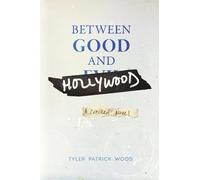 Tyler Patrick Wood Between Good and Hollywood (Tascabile)