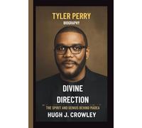 TYLER PERRY: DIVINE DIRECTION THE SPIRIT AND GENIUS BEHIND MADEA