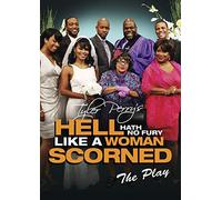 Tyler Perry's Hell Hath No Fury Like a Woman Scorned: The Play