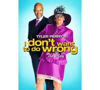 Tyler Perry's I Don't Want to Do Wrong - The Play (DVD) Kislyck "Kissy" Halsey