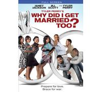 Tyler Perry's Why Did I Get Married Too?