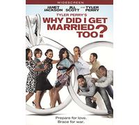 TYLER PERRY'S WHY DID I GET MARRIED TOO