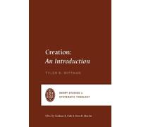 Tyler R. Wittman Creation (Tascabile) Short Studies in Systematic Theology