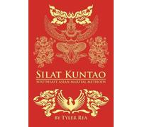 Tyler Rea Silat Kuntao Southeast Asian Martial Methods (Tascabile)