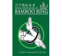 Tyler Rea Wing Chun Kung Fu Bamboo Ring (Tascabile)