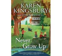 Tyler Russell Karen Kingsbury Never Grow Up (Copertina rigida)