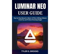 Tyler S Brooks Luminar Neo User Guide (Tascabile)