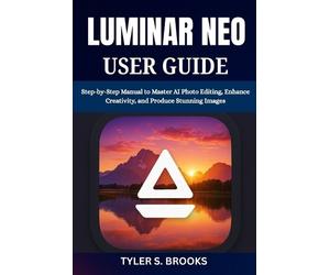 Tyler S Brooks Luminar Neo User Guide (Tascabile)
