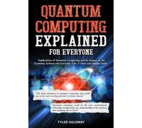 Tyler Soloway Quantum Computing Explained For Everyone (Tascabile)