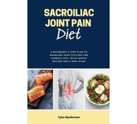 Tyler Spellmann Sacroiliac Joint Pain Diet (Tascabile)