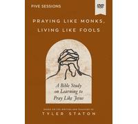 Tyler Staton Praying Like Monks, Living Like Fools Video Study (DVD)