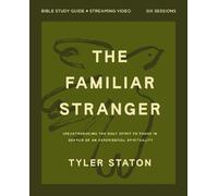 Tyler Staton The Familiar Stranger Bible Study Guide plus Streaming (Tascabile)
