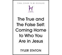 Tyler Staton The True and The False Self (Tascabile) (PRESALE 25/02/2027)