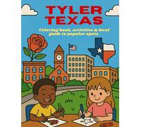 Tyler Texas Coloring Book, activities & local guide