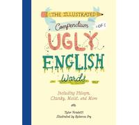 Tyler Vendetti The Illustrated Compendium of Ugly English Wor (Copertina rigida)