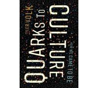 Tyler Volk Quarks to Culture (Copertina rigida)