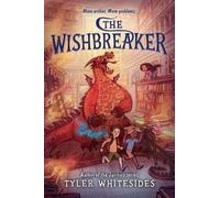 Tyler Whitesides The Wishbreaker (Copertina rigida) Wishmakers