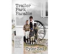 Tyler Zed Trailer Park Parable (Copertina rigida)