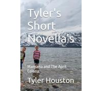 Tyler's Short Novella's: Mansana and The April Colony