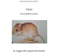 TYLLI: Una topolina curiosa in viaggio alla scoperta del mondo