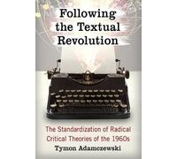 Tymon Adamczewski Following the Textual Revolution (Tascabile)