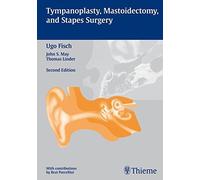 Tympanoplasty, Mastoidectomy, and Stapes Surgery by Ugo Fisch (2007-10-10)