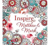 Inspire: Coloring & Creative Journaling Through Matthew & Mark