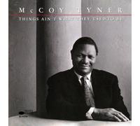 Tyner,Mccoy - Things Ain'T What They Used
