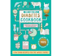 Type 1 and Type 2 Diabetes Cookbook: The revised and updated handbook for 2025 with low carb, healthy recipes to control blood sugar levels for all the family
