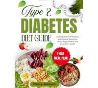 Type 2 Diabetes Diet Guide: A Comprehensive Nutrition and Lifestyle Manual for Blood Sugar Control and Long-Term Health