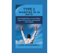 TYPE 2 DIABETES IN 30 DAYS: Your Simple Plan to Lower Blood Sugar, Eat Smarter, and Reclaim Your Health