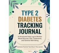 Type 2 Diabetes Tracking Journal: Daily Blood Sugar Logbook with Weekly, Monthly and Quarterly Review System