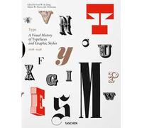Type. A visual history of typefaces & graphic styles. Ediz. inglese, francese, tedesca