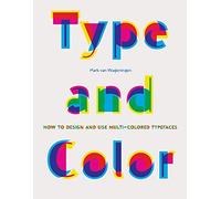 Type & Color: How to Design and Use Multicolored Typefaces