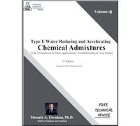 Type E Water-Reducing and Accelerating Chemical Admixtures - From Formulation to Field: Applications, Troubleshooting & Case Studies: 6