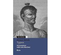 Herman Melville - Typee. Un'Avventura Nelle Isole Marchesi