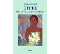 Typee. Un'avventura nelle isole Marchesi. Ediz. integrale