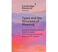 Types and the Structure of Meaning: Issues in Compositional and Lexical Semantics