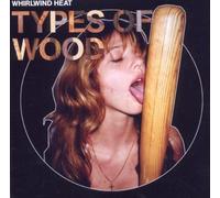 Types of Wood by Whirlwind Heat
