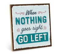 TypeStoff, targa in legno con scritta in lingua inglese "When Nothing Goes Right, Go Left - in stile vintage con citazione regalo e decorazione (dimensioni: 19,5 x 19,5 cm)