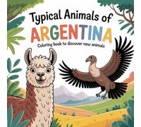 Typical Animals of Argentina. Coloring book to discover new animals - for kids ages 5-9