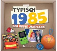 Typisch 1985 - Der beste Jahrgang - Jahrgangsbuch zum 40. Geburtstag - Das perfekte Geschenk zum runden Geburtstag - Fotos, Texte, Erinnerungen