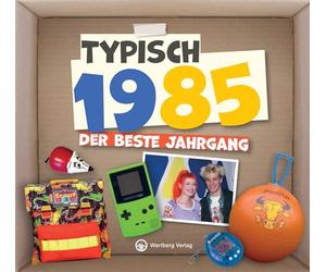 Typisch 1985 - Der beste Jahrgang - Jahrgangsbuch zum 40. Geburtstag - Das perfekte Geschenk zum runden Geburtstag - Fotos, Texte, Erinnerungen