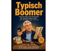 Typisch Boomer: Cartoons über eine Generation, die manches anders sieht - und manchmal sogar recht hat