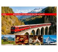Typisch Schweiz (Tischkalender 2026 DIN A5 quer), CALVENDO Monatskalender: Ein Kalender voller Schweizer Lebensgefühl
