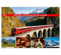 Typisch Schweiz (Wandkalender 2026 DIN A4 quer), CALVENDO Monatskalender: Ein Kalender voller Schweizer Lebensgefühl