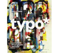 Typo: A Scrapbook of Typographic Obsession