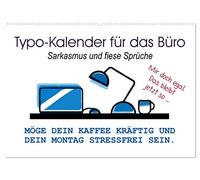 Typo-Kalender für das Büro. Sarkasmus und fiese Sprüche (Wandkalender 2026 DIN A2 quer), CALVENDO Monatskalender: Trendiger Sprüchekalender für den Arbeitsplatz