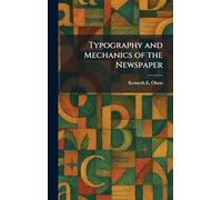 Typography and Mechanics of the Newspaper